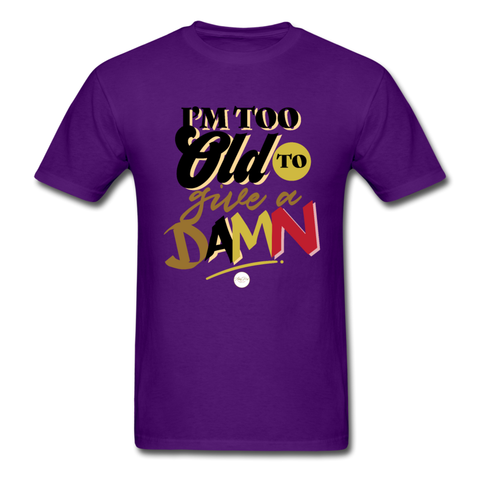 I'm Too Old to Give a Damn T-Shirt - purple