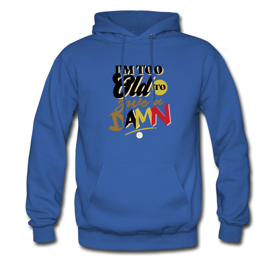 I'm Too Old to Give a Damn Hoodie - royal blue