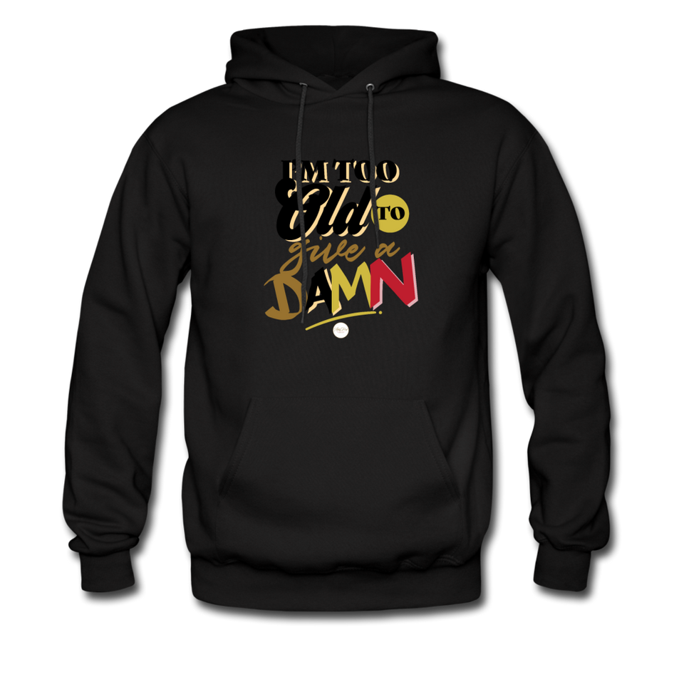 I'm Too Old to Give a Damn Hoodie - black