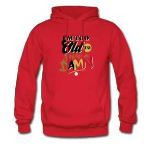 I'm Too Old to Give a Damn Hoodie - red