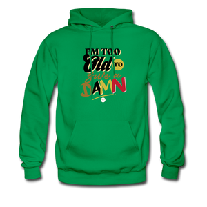 I'm Too Old to Give a Damn Hoodie - kelly green