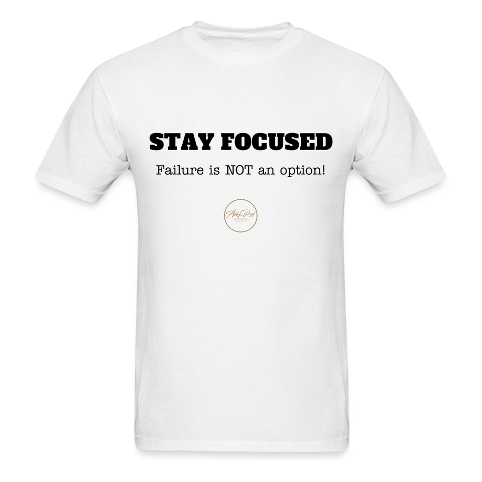 Stay Focused Unisex T-Shirt - white