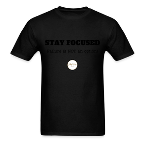 Stay Focused Unisex T-Shirt - black