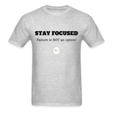 Stay Focused Unisex T-Shirt - heather gray