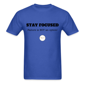 Stay Focused Unisex T-Shirt - royal blue