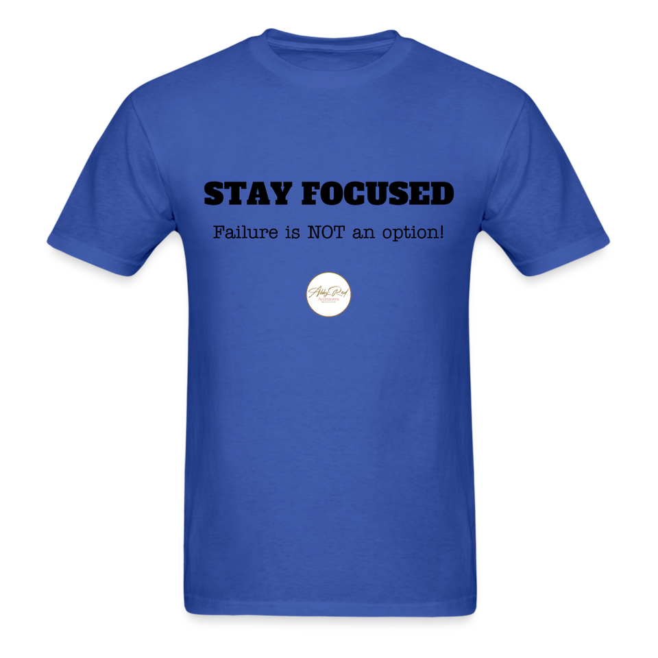 Stay Focused Unisex T-Shirt - royal blue