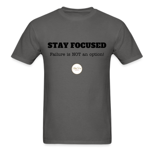 Stay Focused Unisex T-Shirt - charcoal