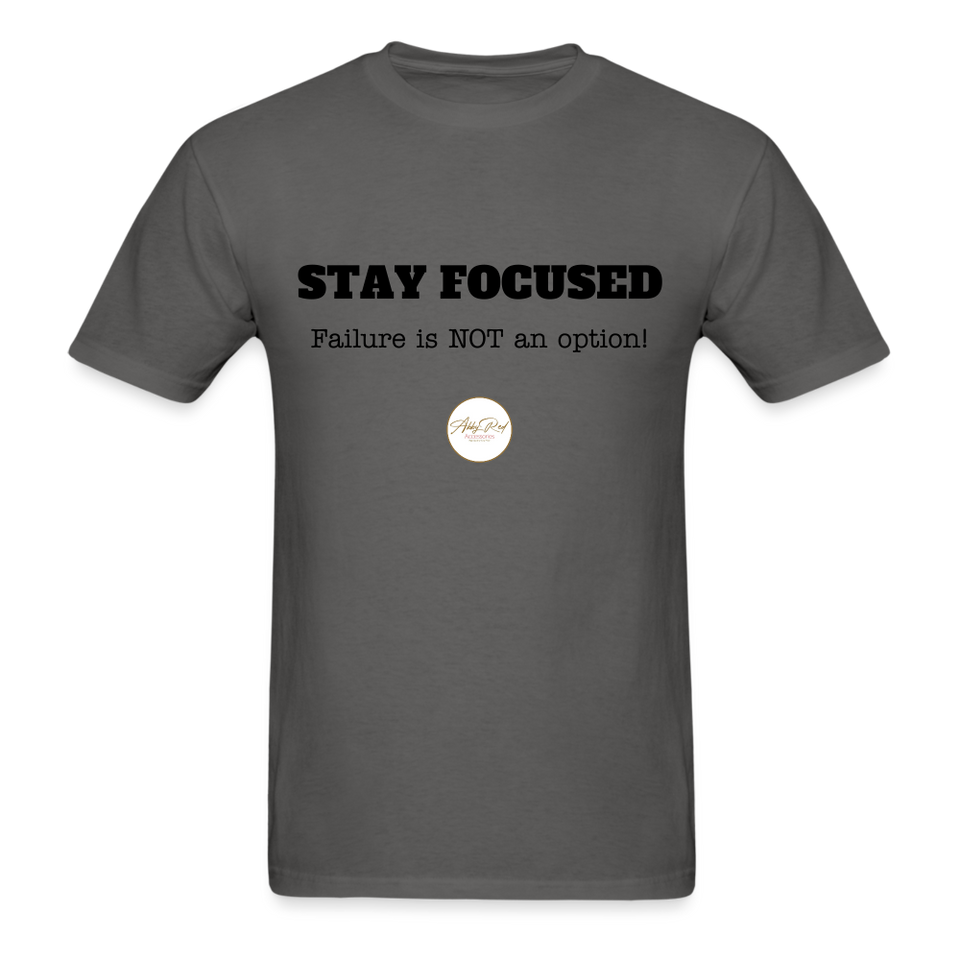 Stay Focused Unisex T-Shirt - charcoal