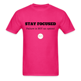 Stay Focused Unisex T-Shirt - fuchsia