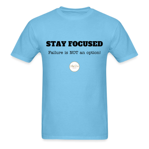 Stay Focused Unisex T-Shirt - aquatic blue