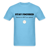 Stay Focused Unisex T-Shirt - aquatic blue