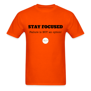 Stay Focused Unisex T-Shirt - orange