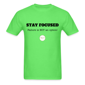 Stay Focused Unisex T-Shirt - kiwi