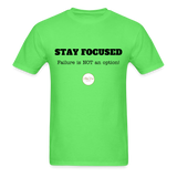 Stay Focused Unisex T-Shirt - kiwi